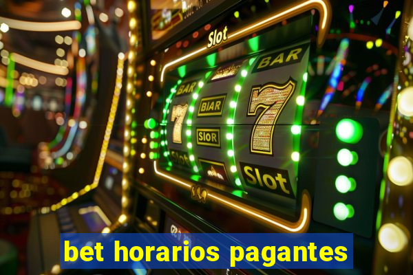 bet horarios pagantes